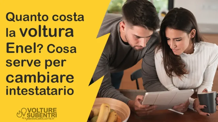 Quanto costa fare una voltura enel e come cambiare intestatario